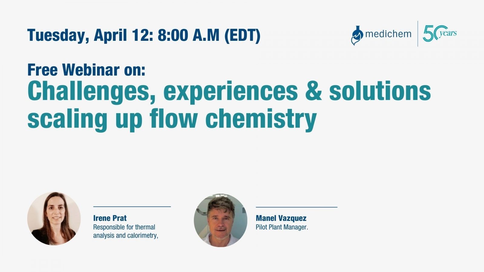 Invitation Medichem Webinar Challenges experience and solutions scaling up flow chemistry Medichem organized the Webinar Challenges experience and solutions scaling up flow chemistry