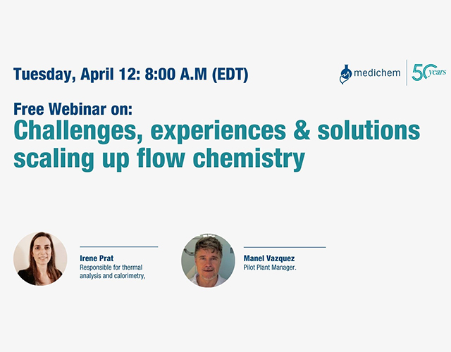 Invitation Medichem Webinar Challenges experience and solutions scaling up flow chemistry